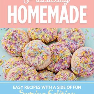 Practically Homemade - Spring Edition